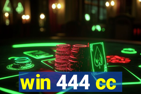 win 444 cc